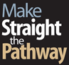 Make Straight the Path